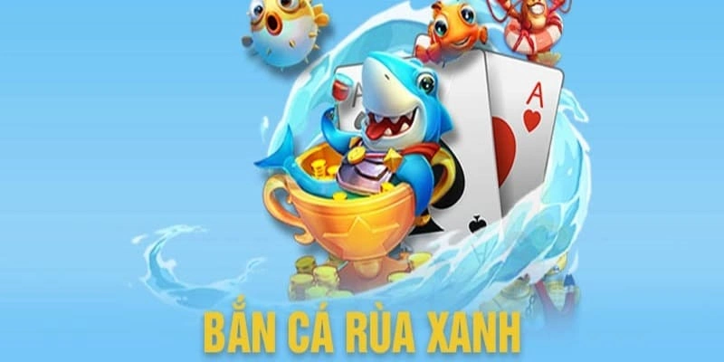 Khám phá các phần thưởng trong bắn cá rùa xanh